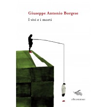 I vivi e i morti | Giuseppe Antonio Borgese